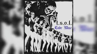T.S.O.L. - Code Blue (Lyrics)