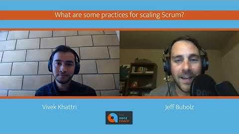Scaling Scrum in Agile Teams (feat. Jeff Bubolz)