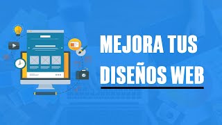 Mejora tus diseños web con estas recomendaciones.