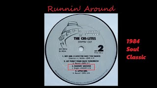 The Chi Lites - Runnin' Around (1984 Soul Classic)