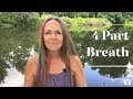 How to Practice 4 Part Breath