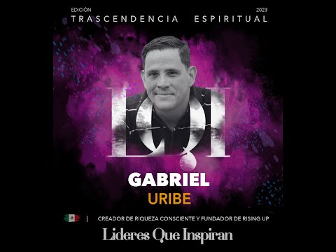 Entrevista Gabriel Uribe - Libro Trascendencia Espiritual - Líderes que Inspiran