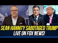 HE DID HIM DIRTY!!! Sean Hannity Sabotaged Donald Trump on Live TV Last Night!