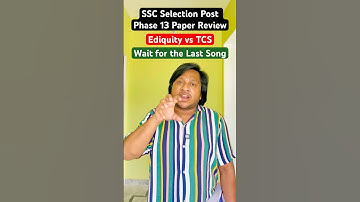 SSC Selection Post Phase 13 Paper Review and TCS Vs Ediquity #shorts #ssc #sarkarinaukri #ssccgl