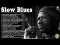 Best Of Slow Blues - Beautiful Relaxing Blues Music - Best Electric Guitar Blues Of All Time