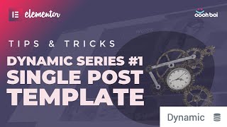 Dynamic Series #01: Single Post Template in Elementor PRO