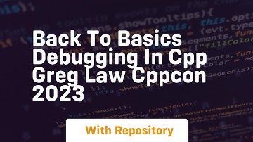 back to basics debugging in cpp greg law cppcon 2023