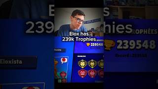 Elox Has 239K Trophies
