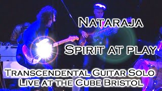 Amazing Guitar Solo ~ Nataraja ~ Spirit At Play ~ Live Footage ~ Indian Classical Jazz/Rock/Fusion