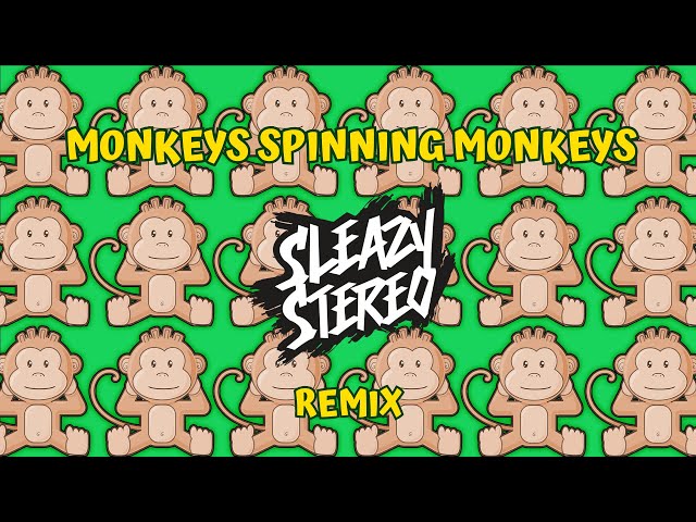 Monkeys Spinning Monkeys (Sleazy Stereo Remix) class=