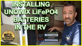 Installing Lithium Batteries In The RV – Affordable LiFePO4 Unowix Batteries – RV Lithium Upgrade by RV Habit 5,985 views 1 year ago 12 minutes, 10 seconds
