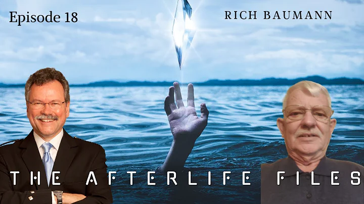 After Death Encounters with Rich Baumann | Episode...