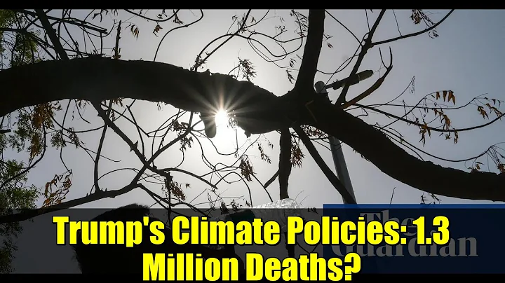Trump's Climate Policies: 1.3 Million Deaths? | Analysis