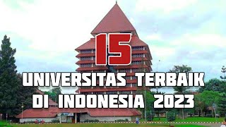 15 PERGURUAN TINGGI TERBAIK DI INDONESIA TAHUN 2023