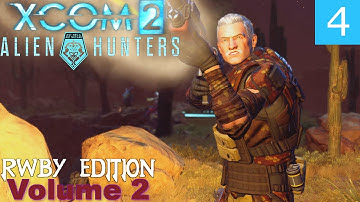 XCOM 2: RWBY edition (V2) - Mission 4 - Veiled Vanguard