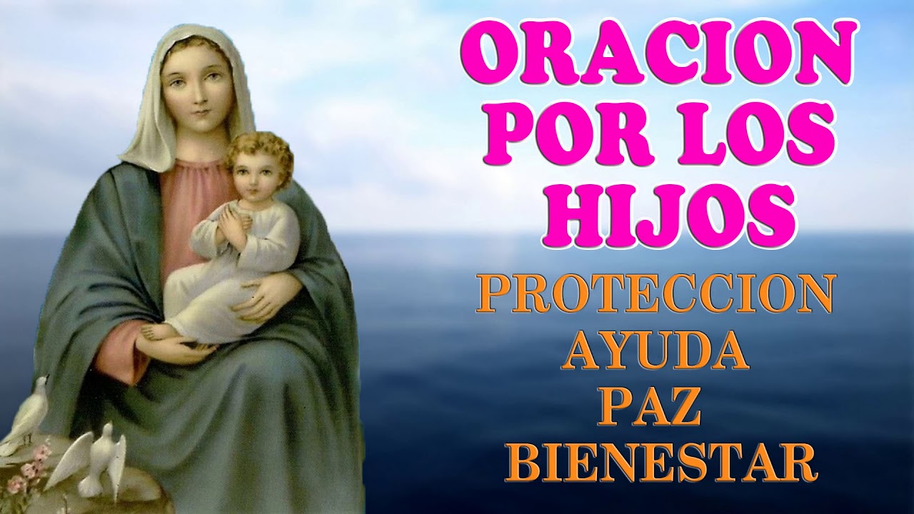 Oración por los Hijos para darles protección, ayuda, paz y bienestar ...