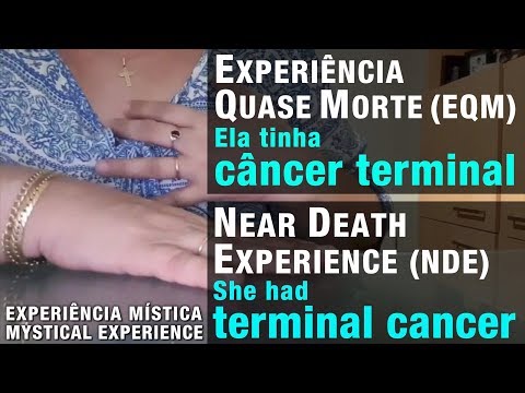 EXPERIÊNCIA QUASE MORTE– Ela tinha câncer terminal | NEAR DEATH EXPERIENCE– She had terminal cancer