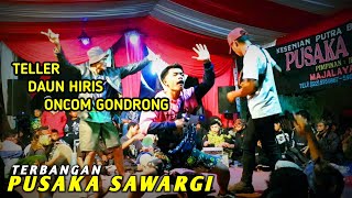 TELER` ONCOM GONDRONG` DAUN HIRIS || TERBANGAN PUSAKA SAWARGI @CIPALABUAY