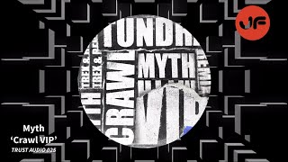 ⁣Myth - Crawl VIP (Trust Audio)