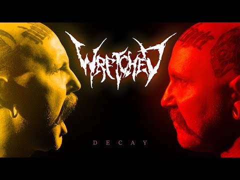Wretched - Decay (Official Video)