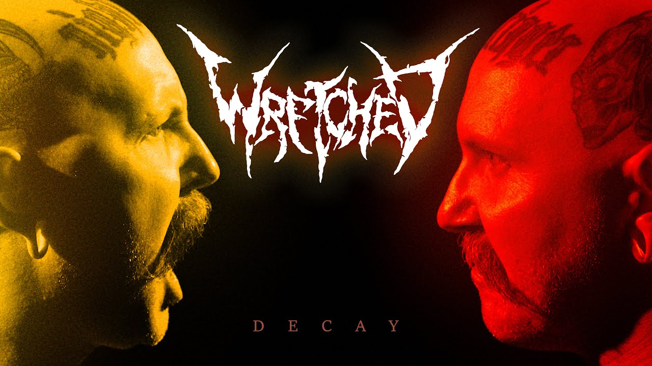 Wretched - Decay (Official Video)