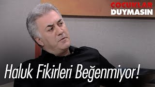 Haluk fikirleri beğenmiyor! - Çocuklar Duymasın Resimi