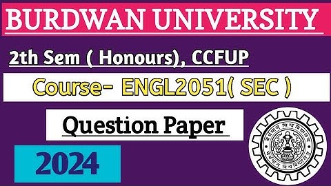 Burdwan University New 2nd Sem( Honours) ||  ENGL2051(SEC) Ques Paper 2024