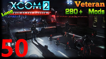 XCOM 2: Long War of the Chosen (Veteran)(288 Mods) - Part 50