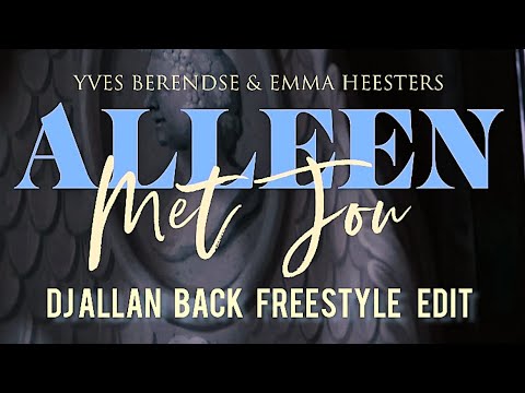 Dj Allan Back Feat Yves Berendse Emma Heesters Allen Met Jou Freestylemusichits Dj Allan Back Feat Yves Berendse Emma Heesters Allen Met Jou Freestylemusichits