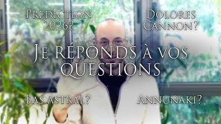 535-RÉPONSE AUX QUESTIONS - Prédiction 2026? État hypnotique? Annunaki? Bas astral? Dolores Cannon?