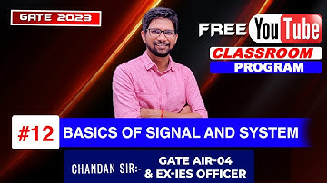 Day 12 Basics of Signal and System  | Only Live Class | GATE 2023 | By - Chandan Gupta Sir (Ex-IES)