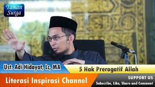 Ust. Adi Hidayat, LC, MA :5 Hak Prerogatif Allah #Parenting Al-Quran