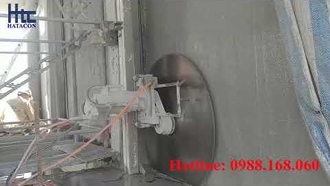 Cắt cột, vách bê tông nhà cao tầng bằng máy móc hiện đại - Công ty TNHH Kỹ thuật Xây dựng Hatacon