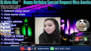 Dj Alvin Kho™ · Happy Birthday Spesial Request Miss Amelia