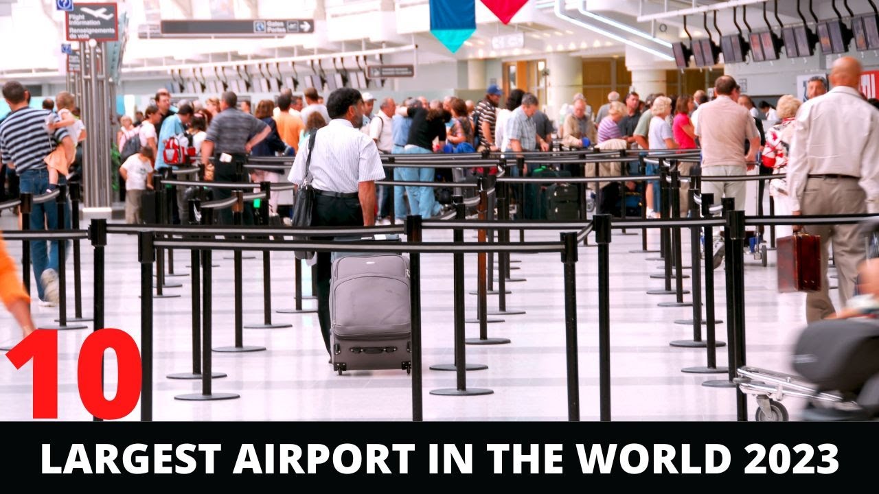 Top 10 Largest Airports in the World (Updated 2023) - YouTube