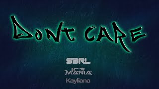 Don't Care - S3RL & IC3MANIA ft Kayliana