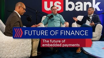 Future of Finance: Banks, fintechs and the future of embedded payments