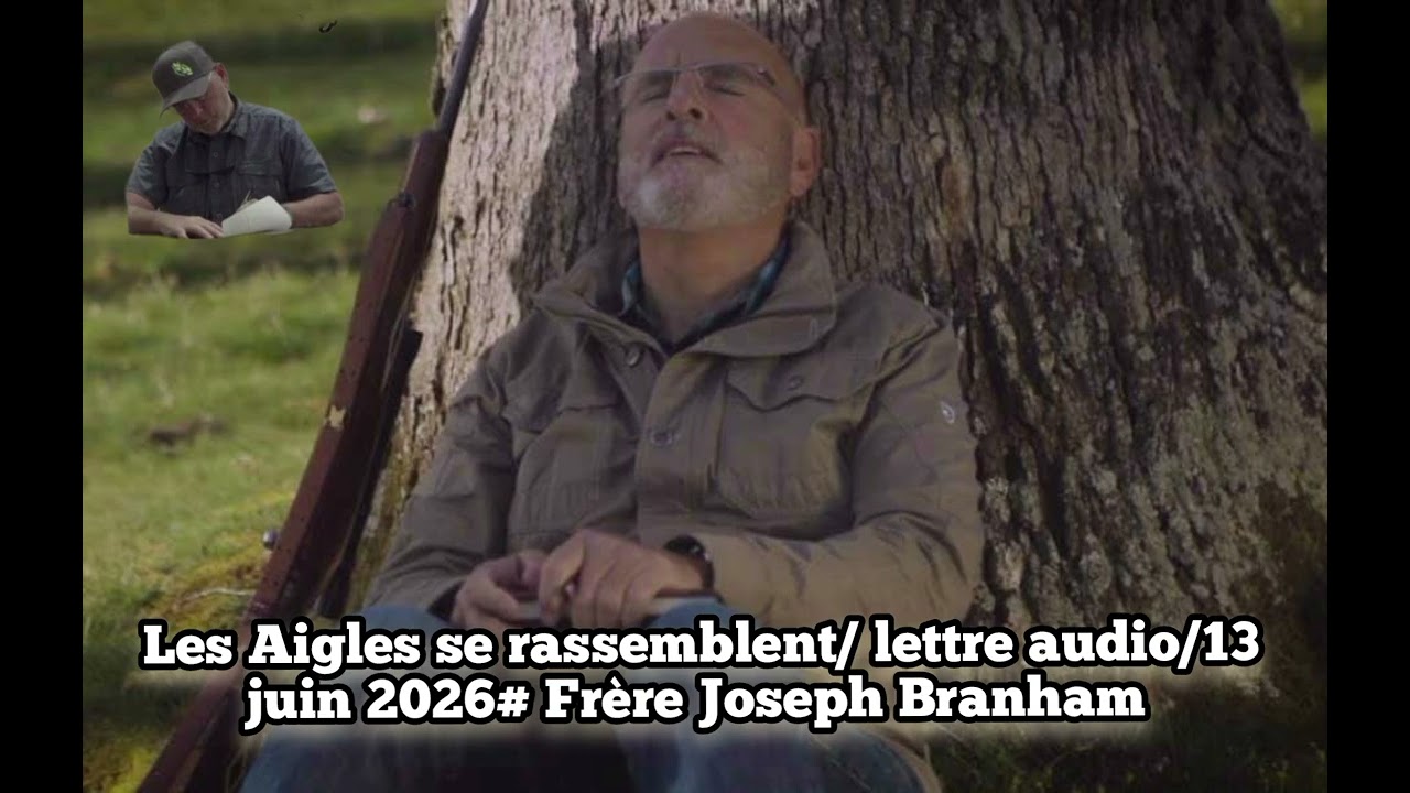 Les Aigles se rassemblent (LETTRE AUDIO) du 13 juin 2026# Frère Joseph Branham