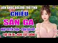 CHIỀU SÂN GA - CÔNG TUẤN - Nhạc Lính Chọc Lọc CỰC KỲ ÊM TAI Giọng Ca Siêu Cuốn - Bolero 2026