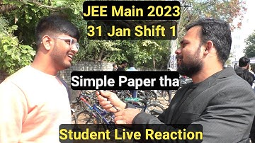 JEE Main 2023 : 31 Jan Shift 1 Student Live Reaction @physicsforall5767