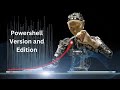 Powershell Version and Edition