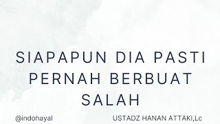 Siapapun Dia Pasti Pernah Berbuat Salah- Ustadz Hanan Attaki, Lc#pemudahijrah #islam #hijrah