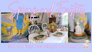 Spring and Easter ~ Cozy and Calm Decorating in the Dining Room ~ Plus, my new Painting