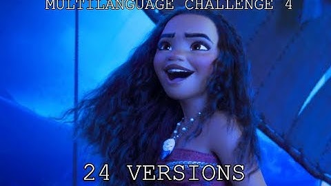 ♦️MULTILANGUAGE CHALLENGE 4♦️ The Ancestor Song (I am Moana) (24 Versions)