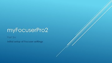Part3a Initial setup of myFocuserPro2 settings