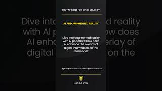 📱 AI and Augmented Reality Dive into augmented reality with AI podcasts How does AI enhance the