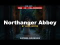 Northanger Abbey by Jane Austen - Full Audiobook | 8 Hours of Gothic Satire