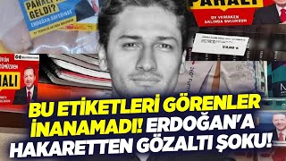 Bu Etiketleri Görenler İnanamadı! Erdoğan'a Hakaretten Gözaltı Şoku! | KRT Haber