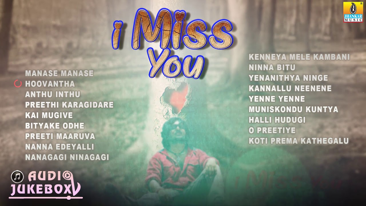 I Miss You   Sad Feeling Kannada Songs   Jukebox  Lovers Songs  Jhankar Music