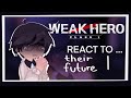 Weak hero class 1 react to their future PART 1 || gacha reaction video || X2 SPEED ||